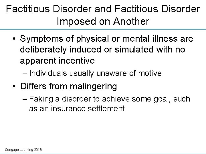 Factitious Disorder and Factitious Disorder Imposed on Another • Symptoms of physical or mental