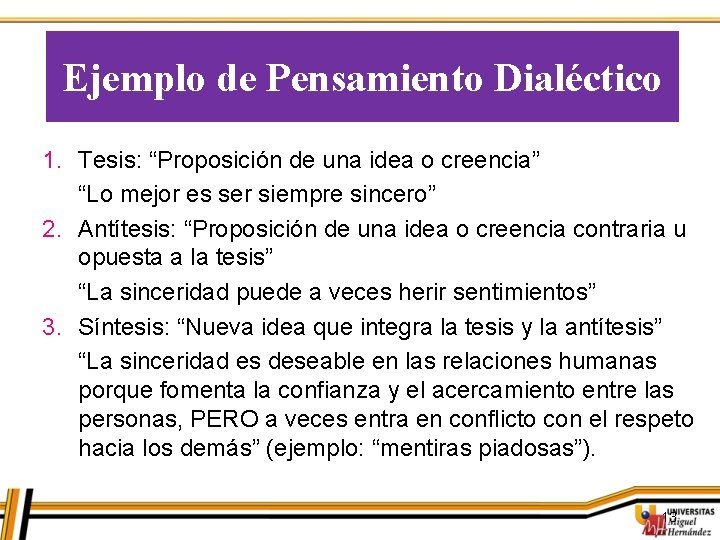 Ejemplo de Pensamiento Dialéctico 1. Tesis: “Proposición de una idea o creencia” “Lo mejor Ejemplo de Pensamiento Dialéctico 1. Tesis: “Proposición de una idea o creencia” “Lo mejor