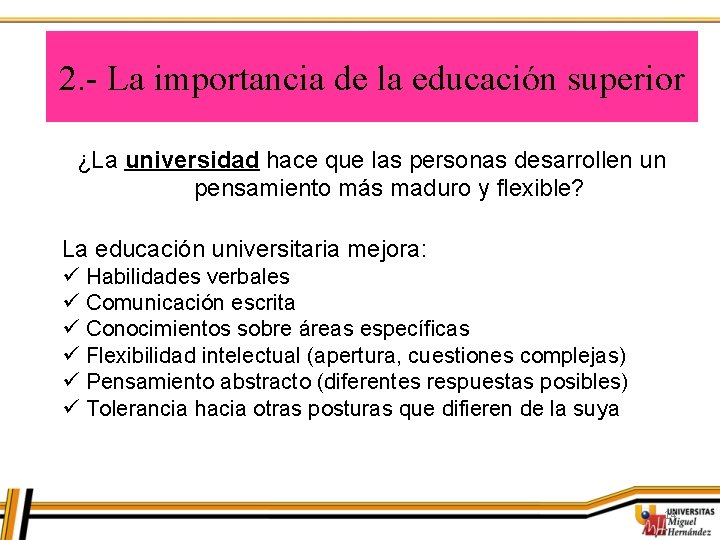 2. - La importancia de la educación superior ¿La universidad hace que las personas 2. - La importancia de la educación superior ¿La universidad hace que las personas