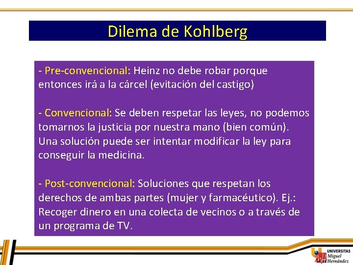 Dilema de Kohlberg - Pre-convencional: Heinz no debe robar porque entonces irá a la Dilema de Kohlberg - Pre-convencional: Heinz no debe robar porque entonces irá a la