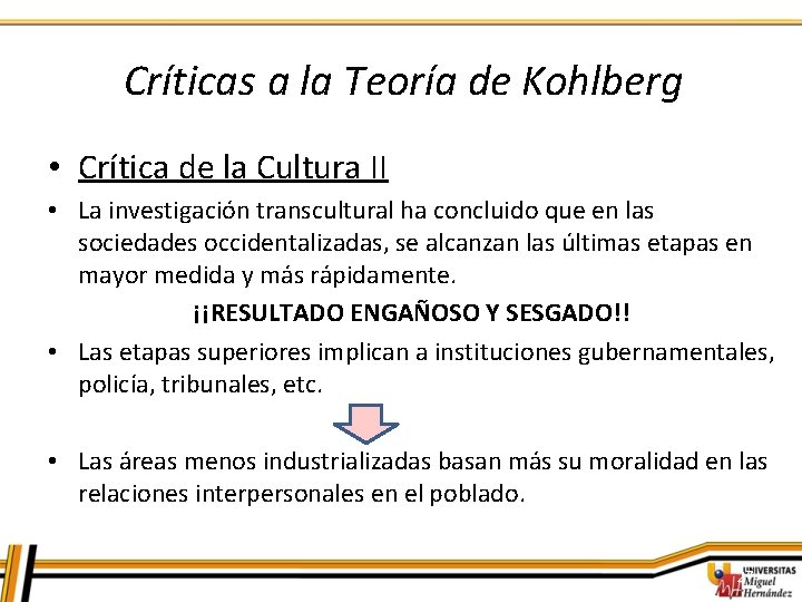 Críticas a la Teoría de Kohlberg • Crítica de la Cultura II • La Críticas a la Teoría de Kohlberg • Crítica de la Cultura II • La