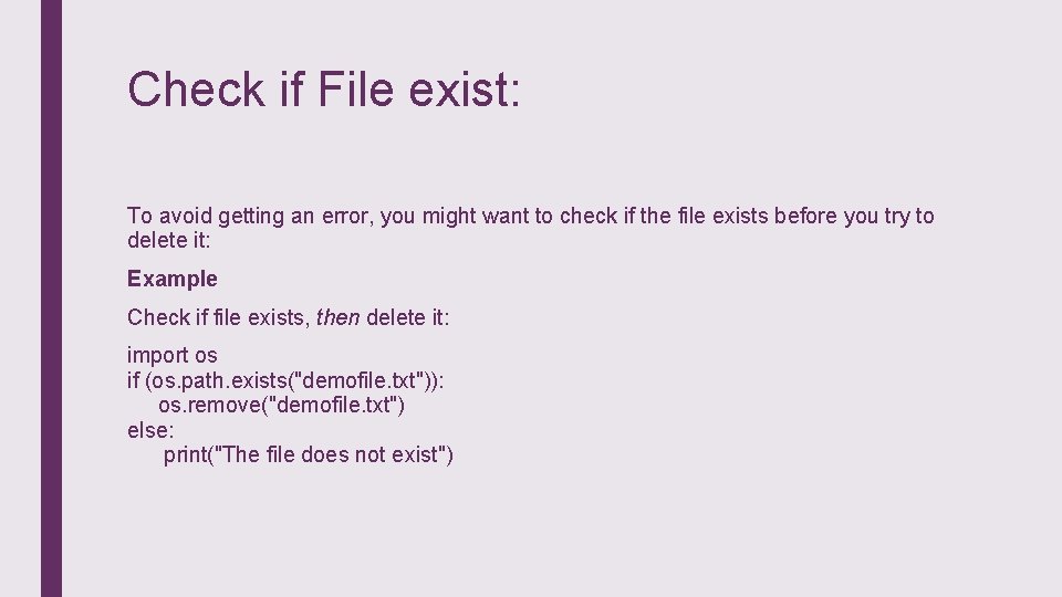 Check if File exist: To avoid getting an error, you might want to check