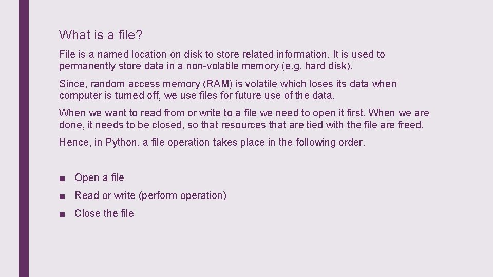 What is a file? File is a named location on disk to store related