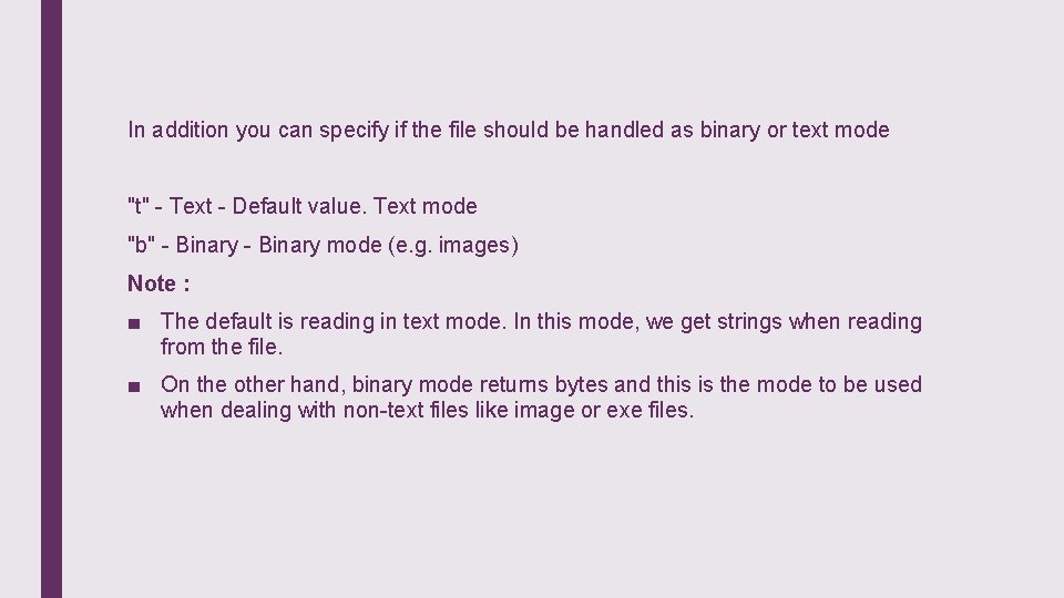 In addition you can specify if the file should be handled as binary or