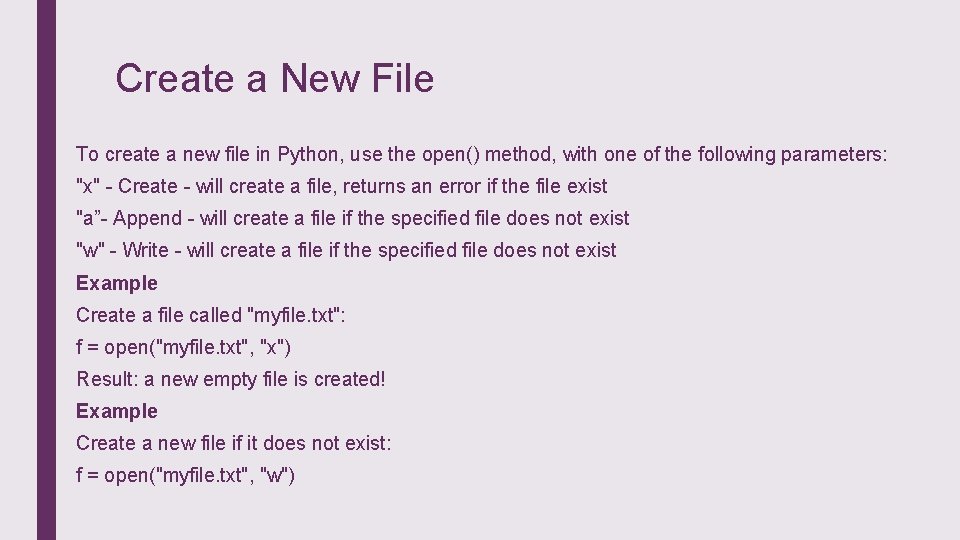 Create a New File To create a new file in Python, use the open()