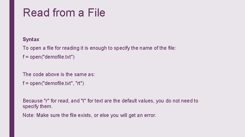 Read from a File Syntax To open a file for reading it is enough