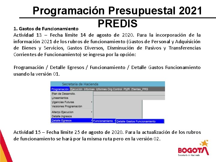 Programación Presupuestal 2021 PREDIS 1. Gastos de Funcionamiento Actividad 13 – Fecha límite 14