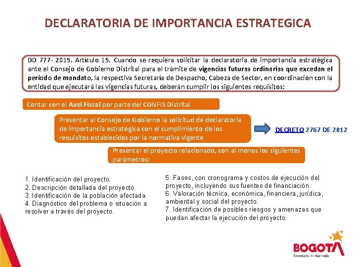 DECLARATORIA DE IMPORTANCIA ESTRATEGICA DD 777 - 2019. Artículo 19. Cuando se requiera solicitar