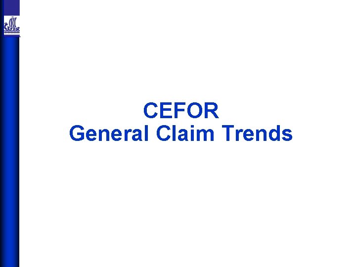 CEFOR General Claim Trends 