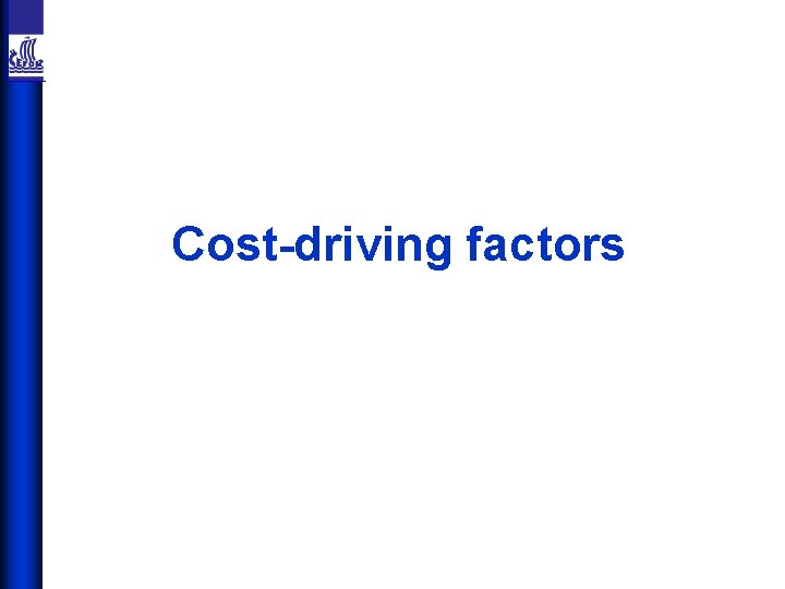 Cost-driving factors 