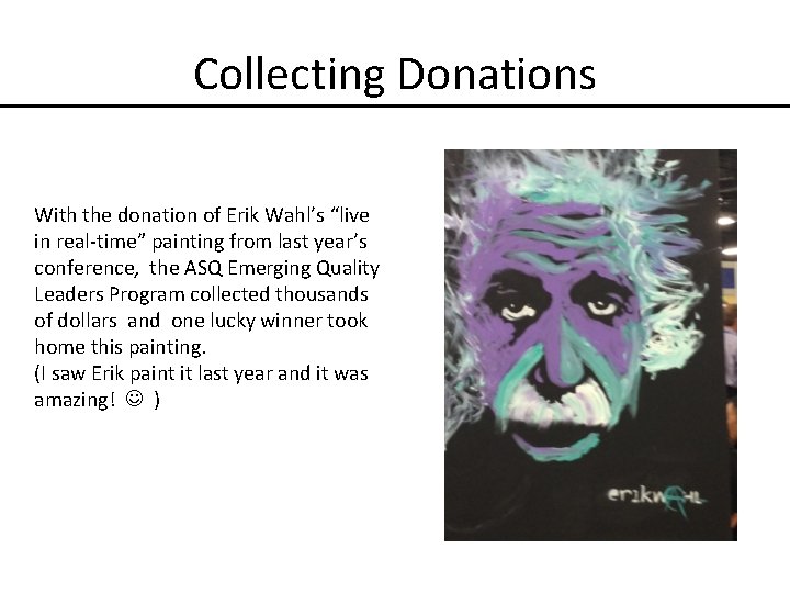 Collecting Donations With the donation of Erik Wahl’s “live in real-time” painting from last