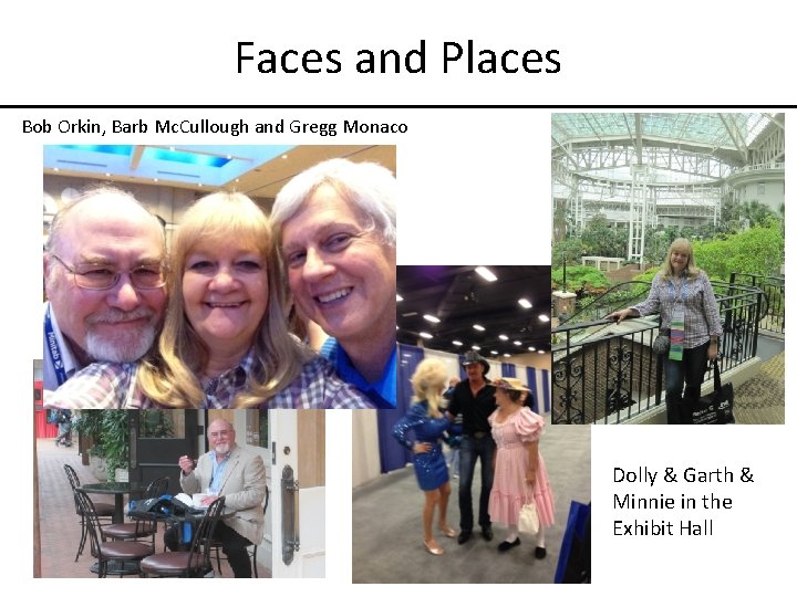 Faces and Places Bob Orkin, Barb Mc. Cullough and Gregg Monaco Dolly & Garth