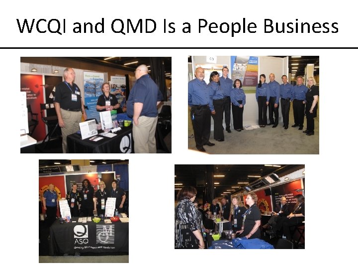 WCQI and QMD Is a People Business 