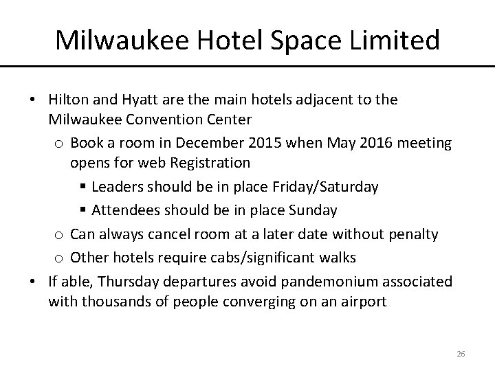 Milwaukee Hotel Space Limited • Hilton and Hyatt are the main hotels adjacent to