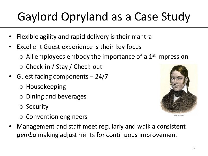 Gaylord Opryland as a Case Study • Flexible agility and rapid delivery is their