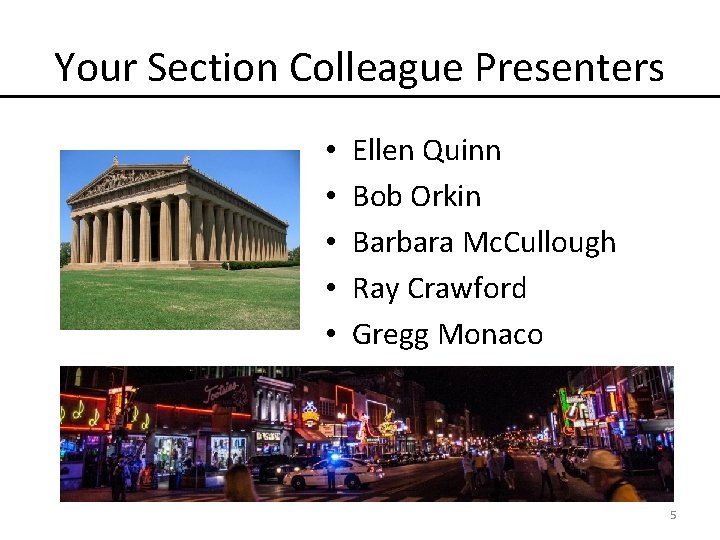 Your Section Colleague Presenters • • • Ellen Quinn Bob Orkin Barbara Mc. Cullough