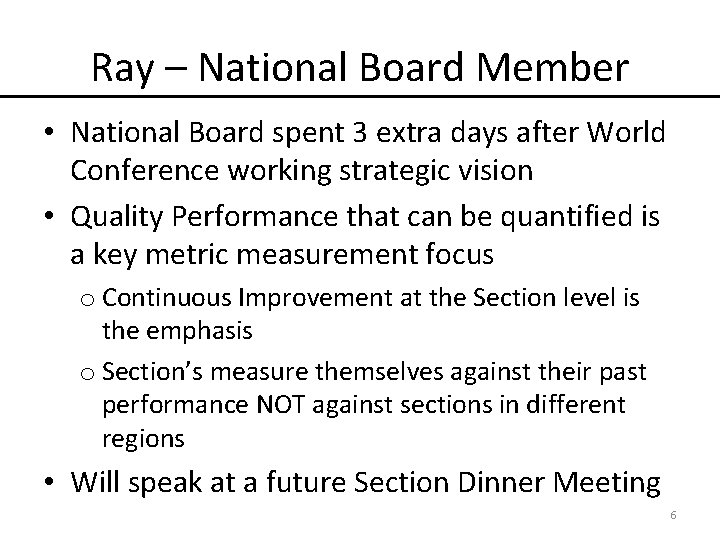 Ray – National Board Member • National Board spent 3 extra days after World