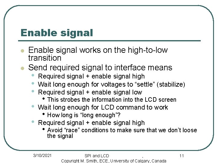Enable signal l l Enable signal works on the high-to-low transition Send required signal