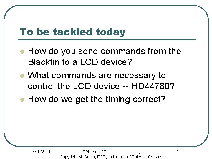 To be tackled today l l l How do you send commands from the