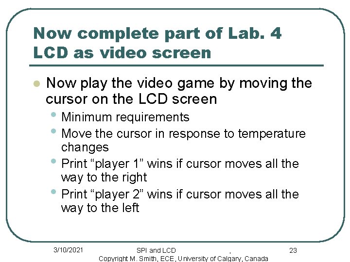 Now complete part of Lab. 4 LCD as video screen l Now play the