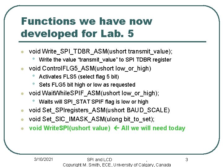 Functions we have now developed for Lab. 5 l l l void Write_SPI_TDBR_ASM(ushort transmit_value);