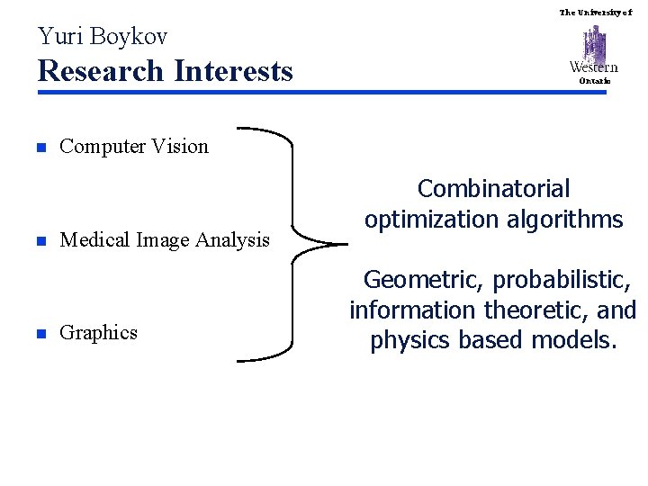 The University of Yuri Boykov Research Interests n n n Ontario Computer Vision Medical