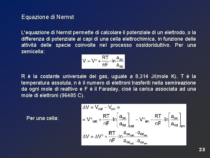 Equazione di Nernst L'equazione di Nernst permette di calcolare il potenziale di un elettrodo,