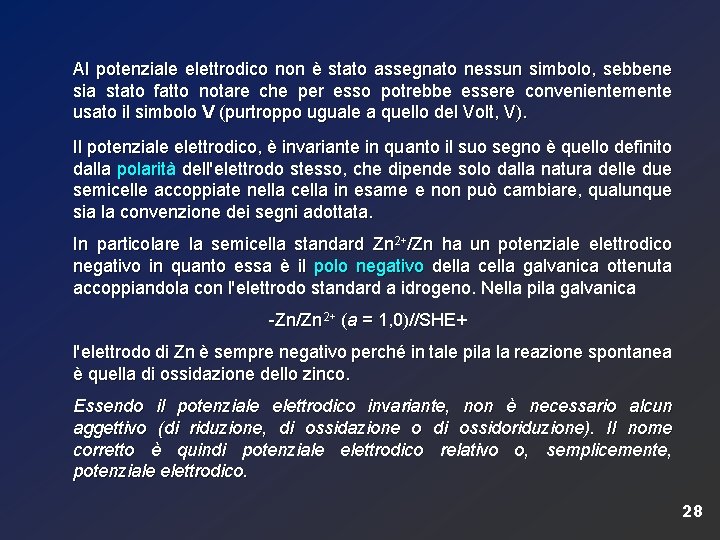 Al potenziale elettrodico non è stato assegnato nessun simbolo, sebbene sia stato fatto notare