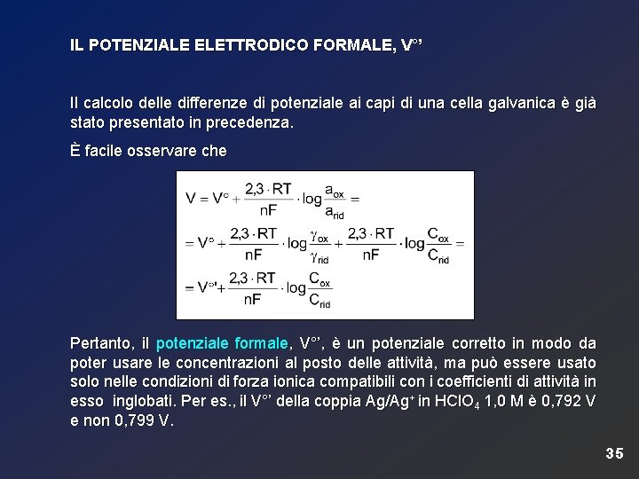 IL POTENZIALE ELETTRODICO FORMALE, V°’ Il calcolo delle differenze di potenziale ai capi di