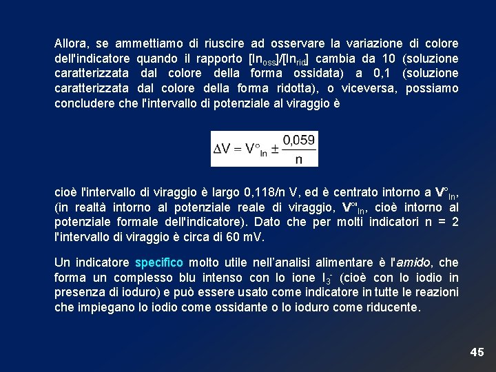 Allora, se ammettiamo di riuscire ad osservare la variazione di colore dell'indicatore quando il