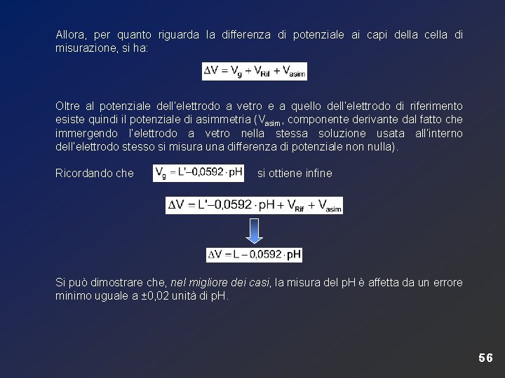 Allora, per quanto riguarda la differenza di potenziale ai capi della cella di misurazione,