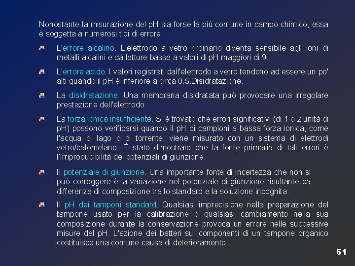 Nonostante la misurazione del p. H sia forse la più comune in campo chimico,