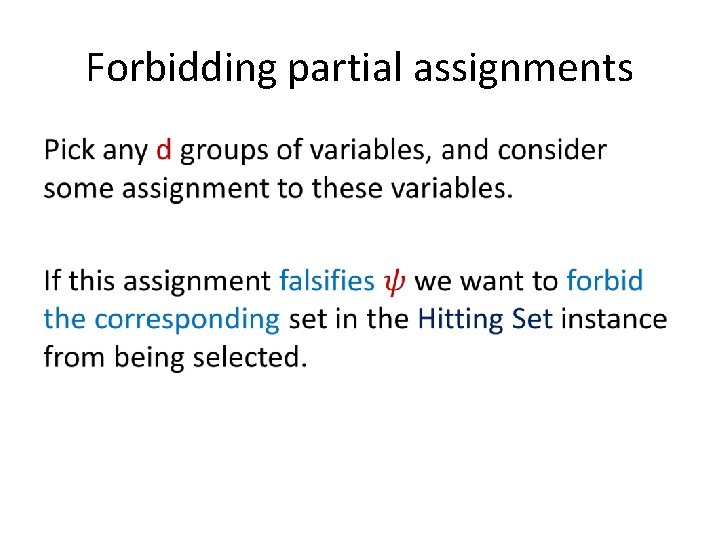 Forbidding partial assignments • 