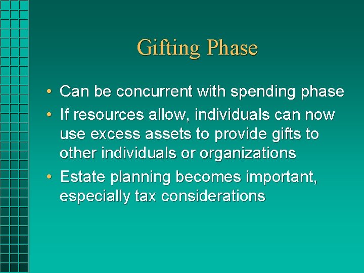 Gifting Phase • Can be concurrent with spending phase • If resources allow, individuals