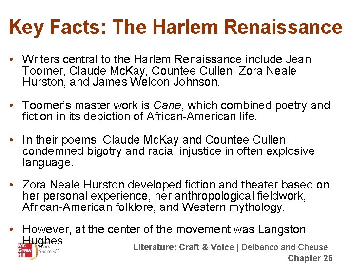 Key Facts: The Harlem Renaissance • Writers central to the Harlem Renaissance include Jean