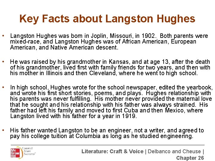 Key Facts about Langston Hughes • Langston Hughes was born in Joplin, Missouri, in