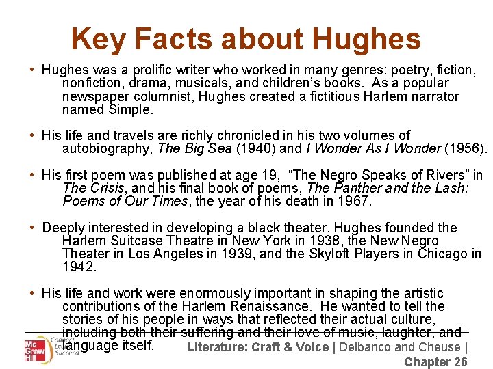 Key Facts about Hughes • Hughes was a prolific writer who worked in many