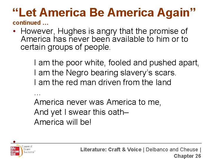 “Let America Be America Again” continued … • However, Hughes is angry that the