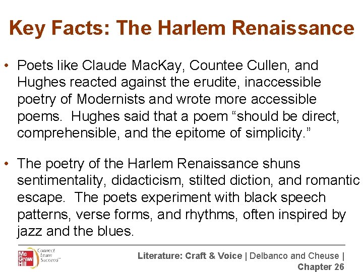 Key Facts: The Harlem Renaissance • Poets like Claude Mac. Kay, Countee Cullen, and