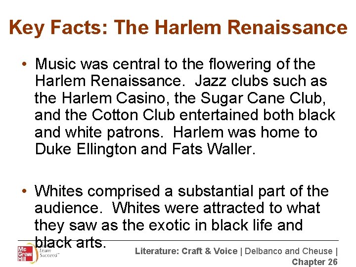Key Facts: The Harlem Renaissance • Music was central to the flowering of the