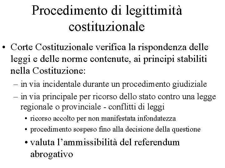 Procedimento di legittimità costituzionale • Corte Costituzionale verifica la rispondenza delle leggi e delle