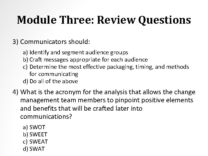 Module Three: Review Questions 3) Communicators should: a) Identify and segment audience groups b)