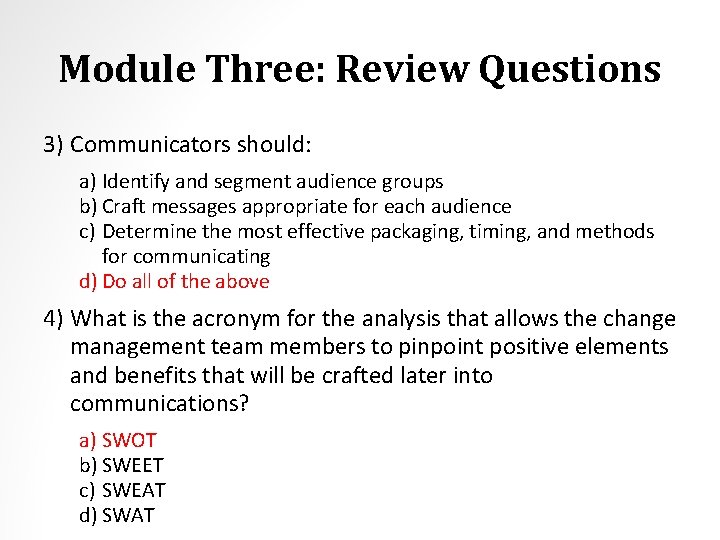 Module Three: Review Questions 3) Communicators should: a) Identify and segment audience groups b)