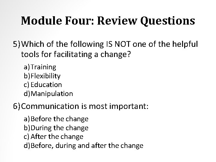 Module Four: Review Questions 5) Which of the following IS NOT one of the