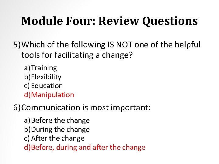 Module Four: Review Questions 5) Which of the following IS NOT one of the