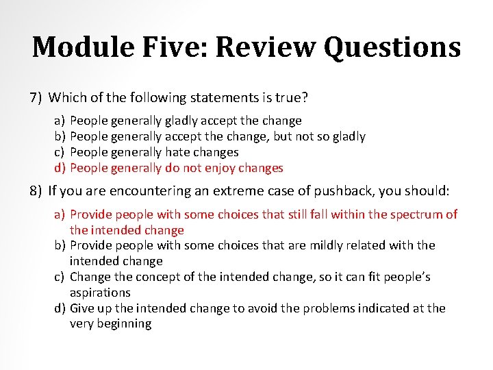 Module Five: Review Questions 7) Which of the following statements is true? a) People