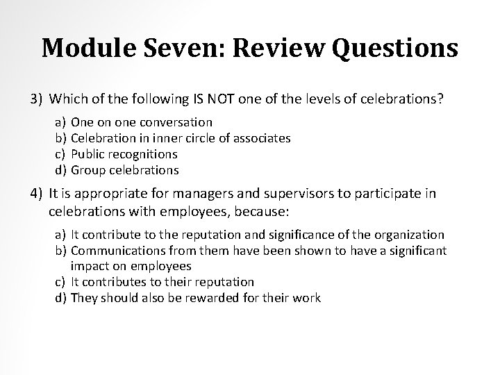 Module Seven: Review Questions 3) Which of the following IS NOT one of the