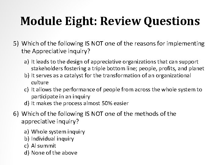 Module Eight: Review Questions 5) Which of the following IS NOT one of the