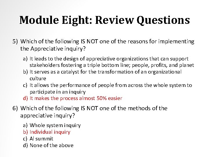 Module Eight: Review Questions 5) Which of the following IS NOT one of the