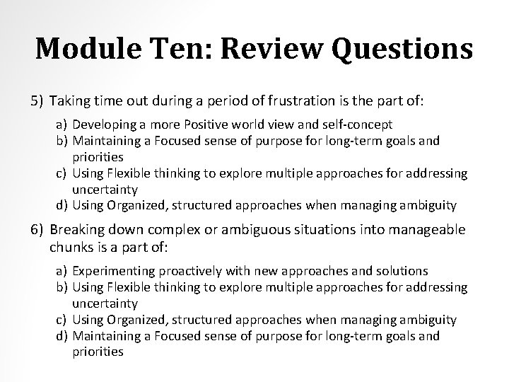 Module Ten: Review Questions 5) Taking time out during a period of frustration is